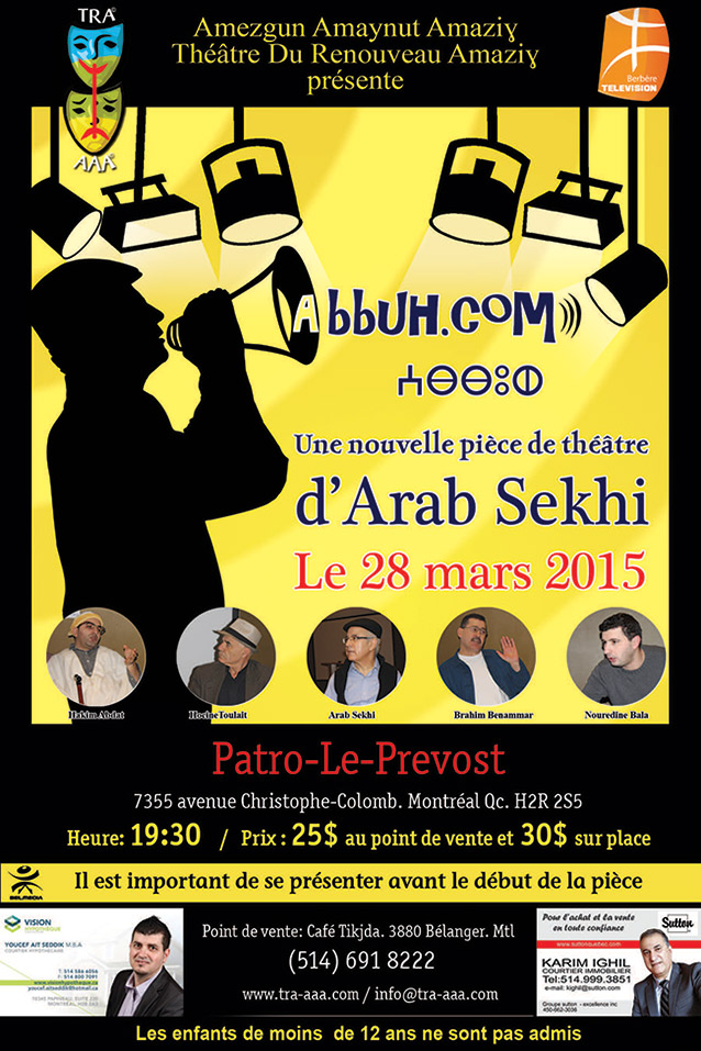  Le TRA (Théâtre du Renouveau Amazigh) présente en supplémentaire la nouvelle pièce de théâtre d’Arab Sekhi : ‘’Abbuh.com‘’.